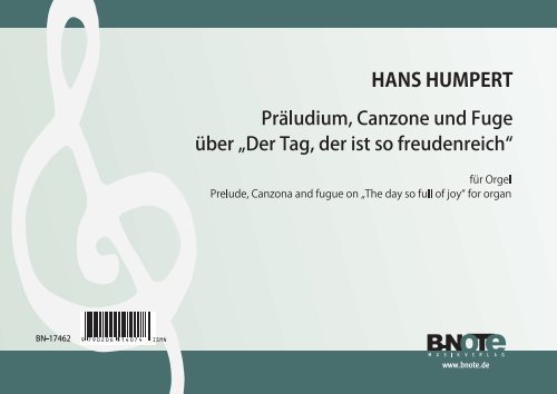 Präludium, Canzone und Fuge über Der Tag der ist so .....&nbsp;&nbsp;für Orgel&nbsp;&nbsp;