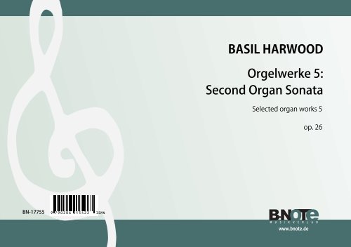 Harwood, Basil, Orgelwerke 5: Orgelsonate Nr.2 op.26&nbsp;&nbsp;Orgel&nbsp;&nbsp;Spielnoten