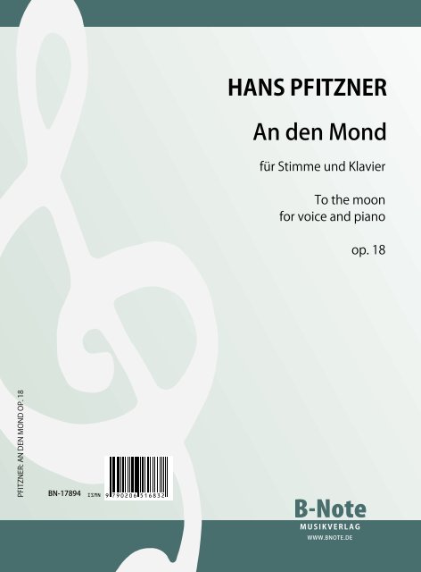 Pfitzner, Hans,  An den Mond für Singstimme und Klavier op.18&nbsp;&nbsp;Singstimme, Klavier&nbsp;&nbsp;Spielnoten