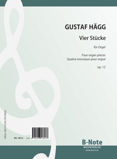 Hägg, Gustaf, Vier Orgelstücke op.12&nbsp;&nbsp;Orgel&nbsp;&nbsp;