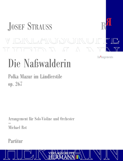 Strauss (Son), Johann, Die Nasswalderin op. 267&nbsp;&nbsp;Orchester&nbsp;&nbsp;Partitur