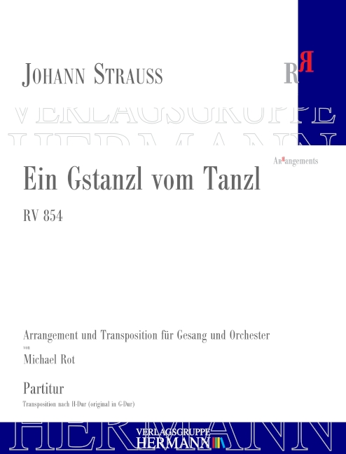 Strauss (Son), Johann, Ein Gstanzl vom Tanzl RV 854&nbsp;&nbsp;Gesang und Orchester&nbsp;&nbsp;Partitur