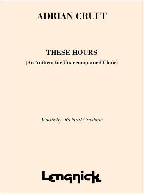Adrian Cruft  These Hours  SATB