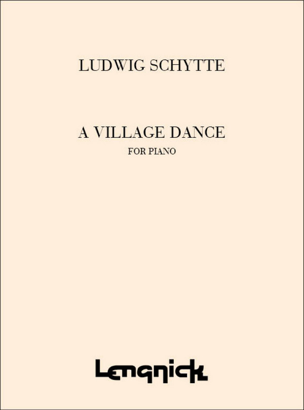 Schytte&nbsp;&nbsp;7 Compositions, Opus 143/2 Village Dance&nbsp;&nbsp;