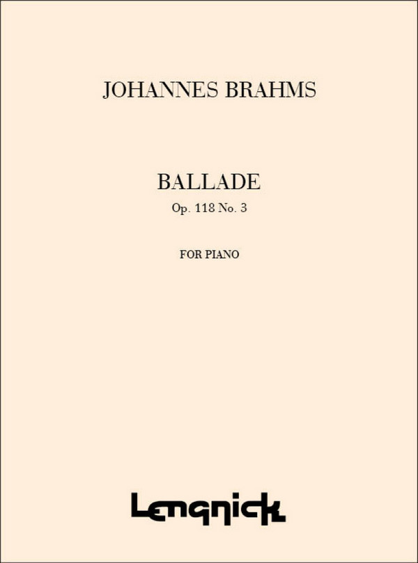 Johannes Brahms&nbsp;&nbsp;Piano Pieces Opus 118/3 Ballad in G minor&nbsp;&nbsp;Piano
