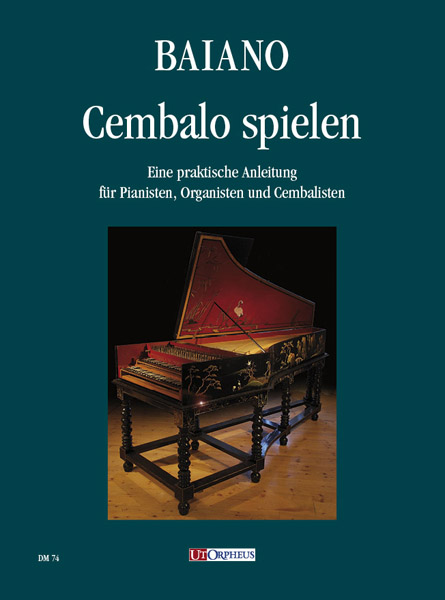 Cembalo spielen   Eine praktische Anleitung für Pianisten, Organisten und Cembalisten  