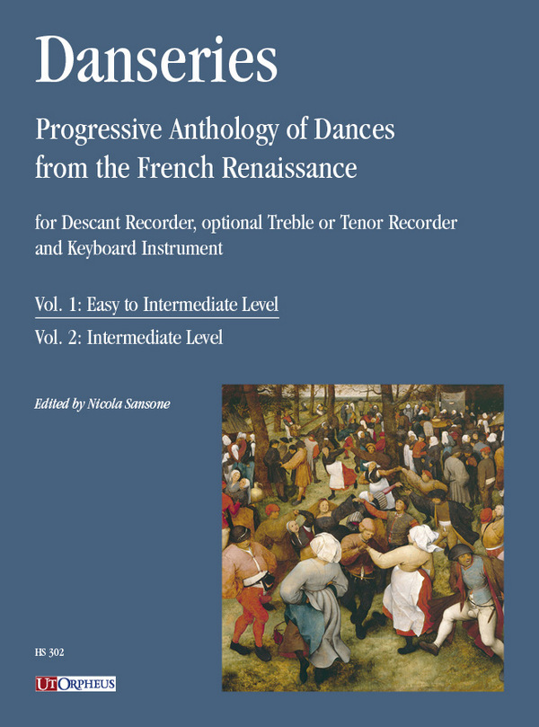 Danseries Antologia progressiva di Danze del Rinascimento francese vol  per flauto dolce soprano, flauto dolce contralto o tenore ad lib  e strumento a tastiera