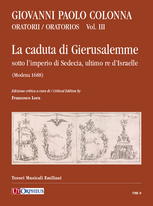 Oratorii - Vol. III: La caduta di Gierusalemme sotto l'imperio di&nbsp;&nbsp;Sedecia, ultimo re d'Israelle (Modena 1688)&nbsp;&nbsp;partitura
