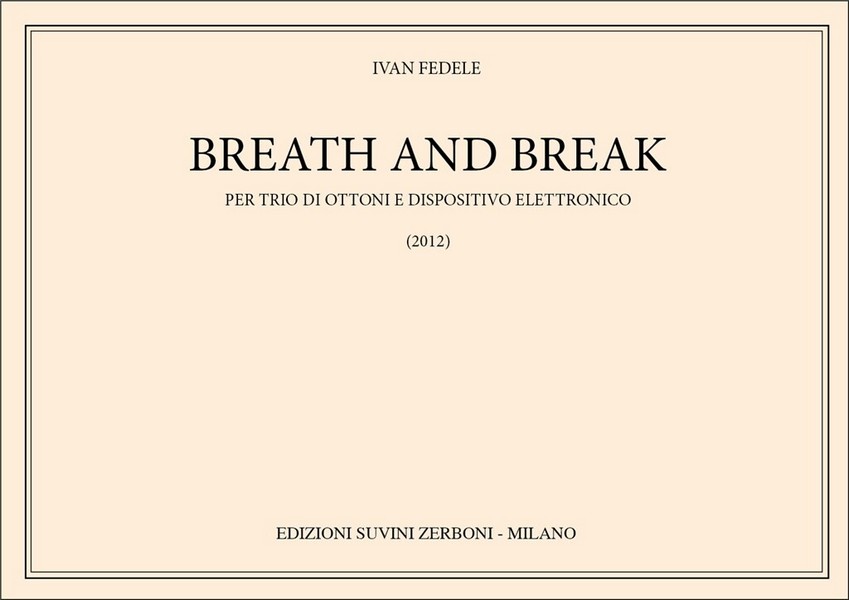 Breath And Break  Brass Instruments and Electronics  Partitur