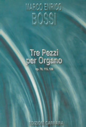 Tre Pezzi op.78, 115, 128  per Organo  