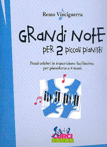Grandi note per 2 piccoli&nbsp;&nbsp;pianisti pezzi celebri per pianoforte&nbsp;&nbsp;a 4 mani