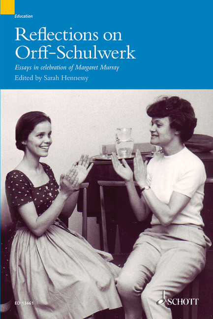 Reflections on Orff-Schulwerk Essays in Reflection of Margaret Murray&nbsp;&nbsp;&nbsp;&nbsp;