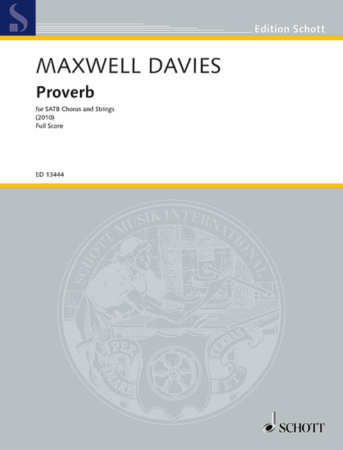 Maxwell Davies, Sir Peter Proverb&nbsp;&nbsp;for SATB chorus and string orchestra&nbsp;&nbsp;gemischter Chor (SATB) und Streichorchester Dirigierpartitur
