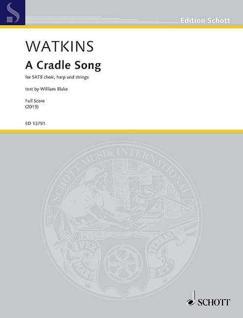 ED13791  Huw Watkins, A cradle song (2013)&nbsp;&nbsp;for SATB choir, harp and strings&nbsp;&nbsp;Score