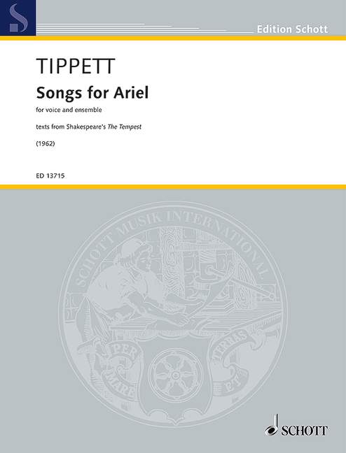 ED13715  Sir Michael Tippett, Songs for Ariel (1962)&nbsp;&nbsp;für voice and ensemble&nbsp;&nbsp;Partitur