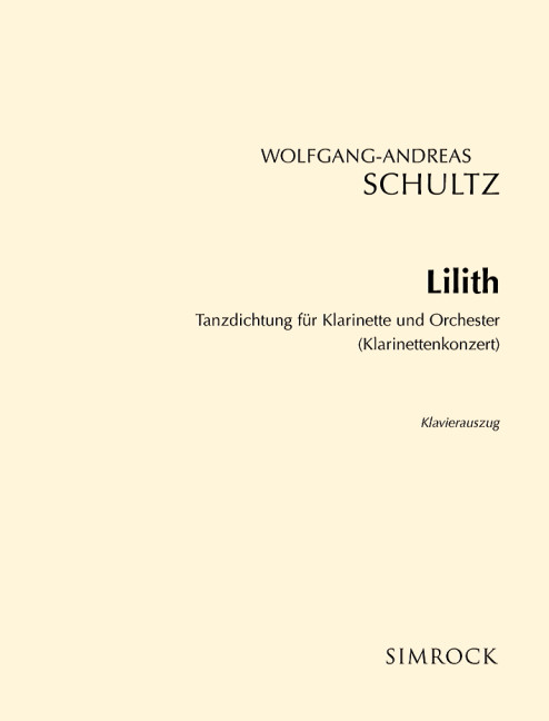 Lilith  für Klarinette und Orchester  Klavierauszug mit Solostimme