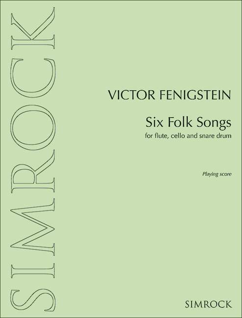 6 Folk Songs  für Flöte, Violoncello und kleine Trommel  Spielpartitur
