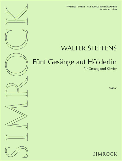 Steffens, Walter - Fünf Gesänge auf Hölderlin op. 95&nbsp;&nbsp;für Gesang und Klavier&nbsp;&nbsp;Partitur