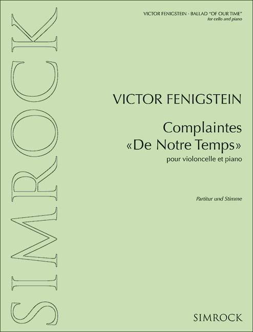 Fenigstein, Viktor - Complaintes De Notre Temps&nbsp;&nbsp;für Violoncello und Klavier&nbsp;&nbsp;