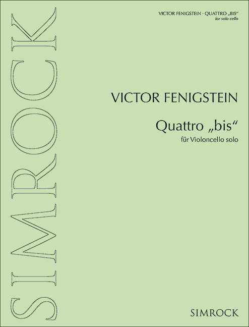 Fenigstein, Viktor - Quattro bis&nbsp;&nbsp;für Violoncello&nbsp;&nbsp;