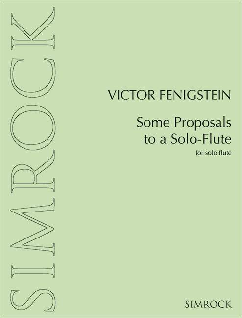 Fenigstein, Viktor - Some Proposals to a Solo-Flute&nbsp;&nbsp;für Flöte&nbsp;&nbsp;