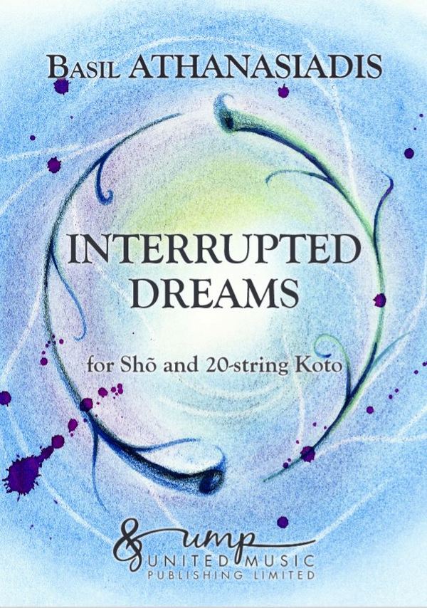 Athanasiadis B., Interrupted Dreams (2 x performers' score)  Sho & 20-stringed Koto  