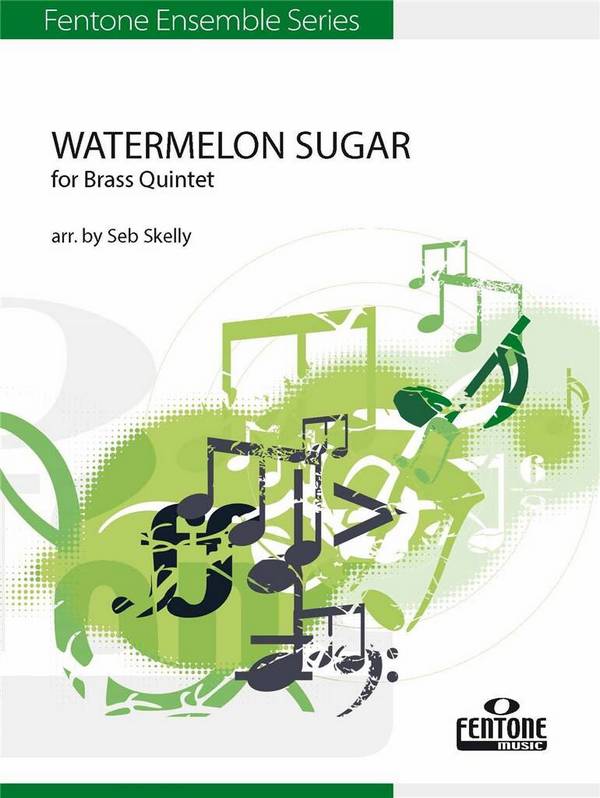 Watermelon Sugar&nbsp;&nbsp;for brass quintet&nbsp;&nbsp;