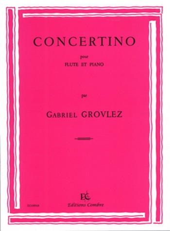 GROVLEZ Gabriel&nbsp;&nbsp;Concertino&nbsp;&nbsp;flûte et piano Partition