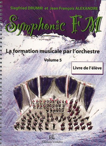 DRUMM Siegfried / ALEXANDRE Jean François&nbsp;&nbsp;Symphonic FM Vol.5 Elève Cor&nbsp;&nbsp;formation musicale Partition