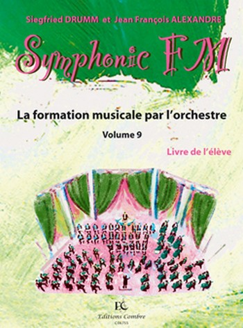 Drumm, Siegfried///Alexandre, Jean, François&nbsp;&nbsp;Symphonic FM Vol.9 Elève Cor&nbsp;&nbsp;Formation musicale Partition