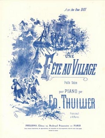 THUILLIER Ed.&nbsp;&nbsp;Une fête au village&nbsp;&nbsp;piano Partition