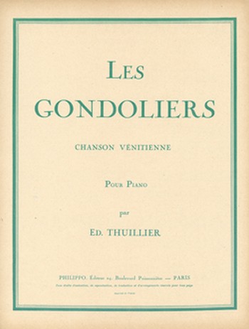 THUILLIER Ed.&nbsp;&nbsp;Les Gondoliers&nbsp;&nbsp;piano Partition