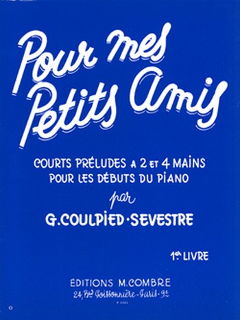 Pour mes petits Amis vol.1&nbsp;&nbsp;pour piano à 2 et 4 mains&nbsp;&nbsp;