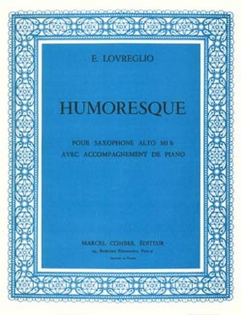 LOVREGLIO Eleuthere&nbsp;&nbsp;Humoresque&nbsp;&nbsp;saxophone et piano Partition