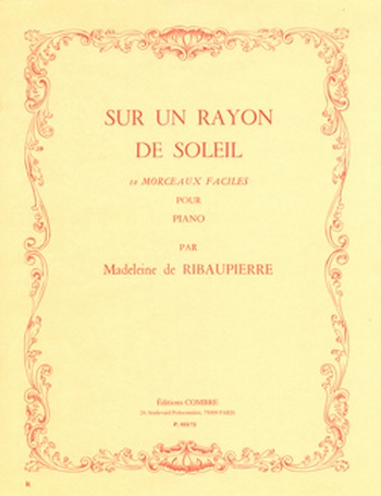 RIBAUPIERRE Madeleine de&nbsp;&nbsp;Sur un rayon de soleil (10 morceaux faciles)&nbsp;&nbsp;piano Partition