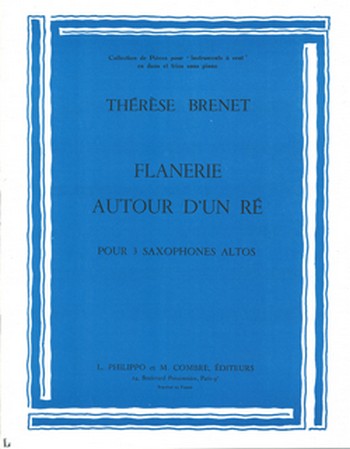 BRENET Thérèse&nbsp;&nbsp;Flânerie - Autour d'un ré&nbsp;&nbsp;3 saxophones altos Partition