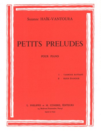 HAIK-VANTOURA Suzanne&nbsp;&nbsp;Petits préludes (2) Tambour battant - Fleur épanouie&nbsp;&nbsp;piano Partition