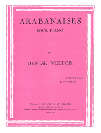 VIKTOR Denise&nbsp;&nbsp;Arabanaises (Petite Raïssa - Fatoum)&nbsp;&nbsp;piano Partition