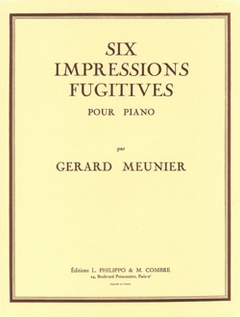 MEUNIER Gérard&nbsp;&nbsp;Impressions fugitives (6)&nbsp;&nbsp;piano Partition