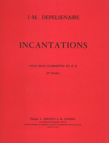 DEPELSENAIRE Jean-Marie&nbsp;&nbsp;Incantations&nbsp;&nbsp;2 clarinettes sib et piano Partition