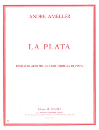 AMELLER André&nbsp;&nbsp;La plata&nbsp;&nbsp;saxophone alto ou ténor et piano Partition