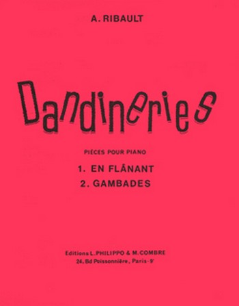 RIBAULT André&nbsp;&nbsp;Dandineries (2) En flânant - Gambades&nbsp;&nbsp;piano Partition