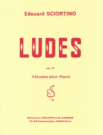 SCIORTINO Edouard&nbsp;&nbsp;Ludes (3 études) Op.12&nbsp;&nbsp;piano Partition