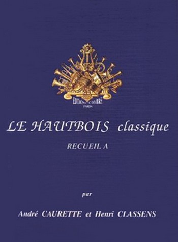 CAURETTE André / CLASSENS Henri&nbsp;&nbsp;Le Hautbois classique Vol.A&nbsp;&nbsp;hautbois et piano Partition
