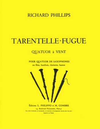 PHILLIPS Richard&nbsp;&nbsp;Tarantelle - Fugue&nbsp;&nbsp;4 saxophones ou flûte, hautbois, clarinette et basson Partition