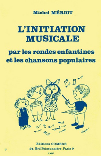 MERIOT Michel&nbsp;&nbsp;Initiation musicale par les rondes enfantines et les chansons populair&nbsp;&nbsp;formation musicale Partition