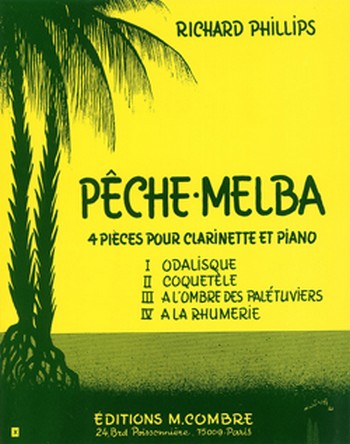 PHILLIPS Richard&nbsp;&nbsp;Pêche Melba (4 pièces)&nbsp;&nbsp;clarinette et piano Partition