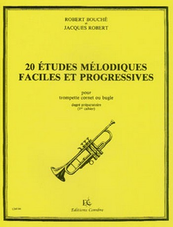 BOUCHE Robert / ROBERT Jacques&nbsp;&nbsp;Etudes mélodiques faciles et progressives (20) Vol.1&nbsp;&nbsp;trompette Partition