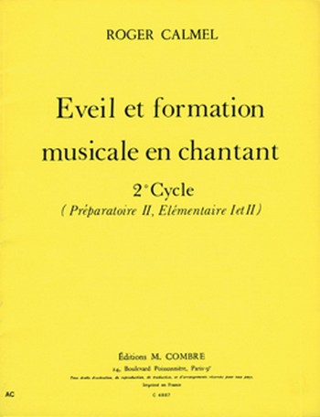 CALMEL Roger&nbsp;&nbsp;Eveil et formation musicale en chantant 2e cycle&nbsp;&nbsp;formation musicale Partition