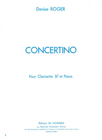 ROGER Denise&nbsp;&nbsp;Concertino pour clarinette&nbsp;&nbsp;clarinette et piano (réduction) Partition